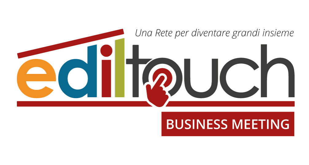Business Meeting Ediltouch. Una Rete, per diventare grandi insieme